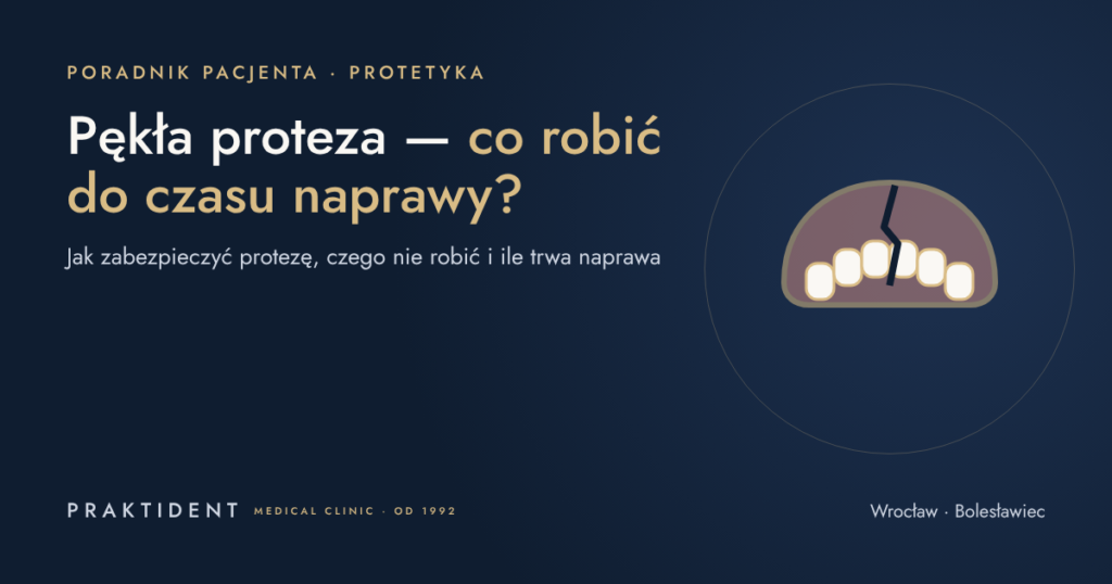 Pękła proteza — co robić do czasu naprawy